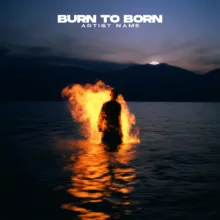 Burn to born Cover art for sale